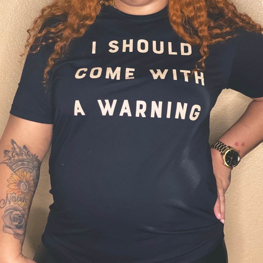 I Should Come With A Warning Tee